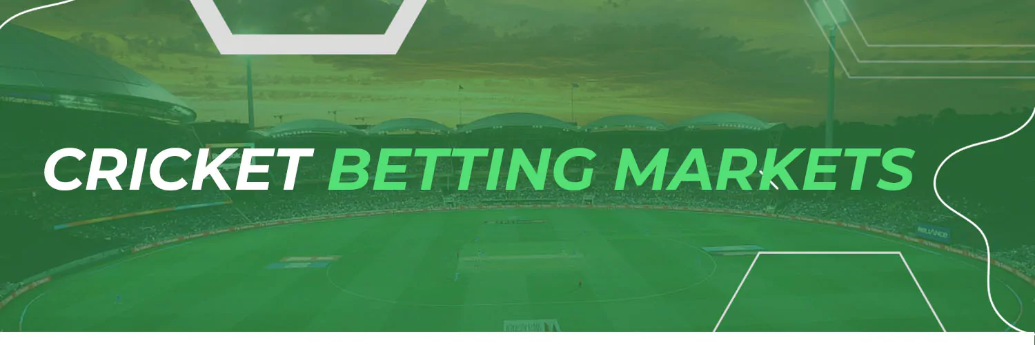 Cricket Betting Markets