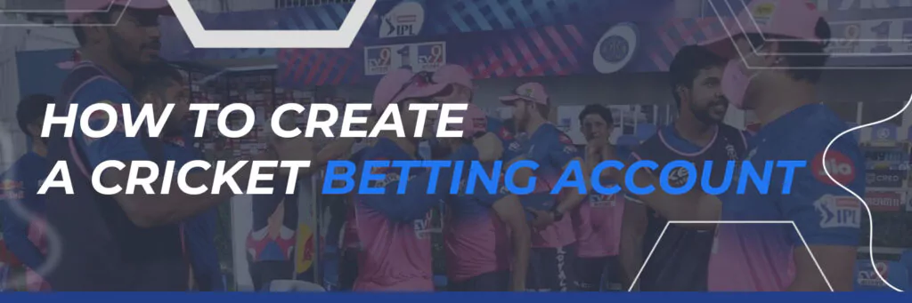 How to Create a Cricket Betting Account