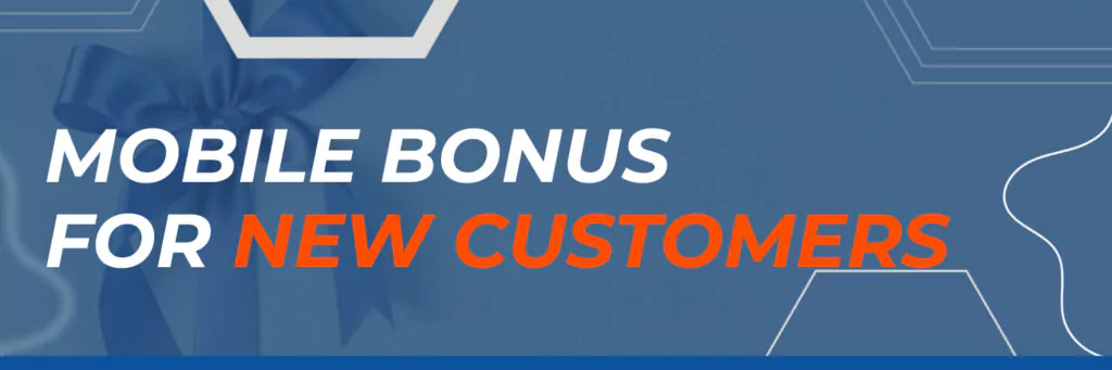 Mobile Bonus for New Customers