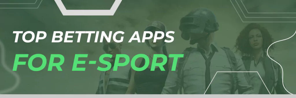 TOP betting apps for e-sport