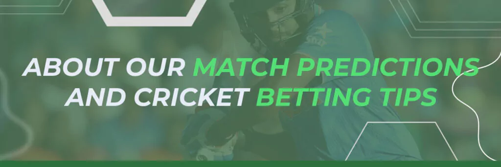 About Our Match Predictions And Cricket Betting Tips