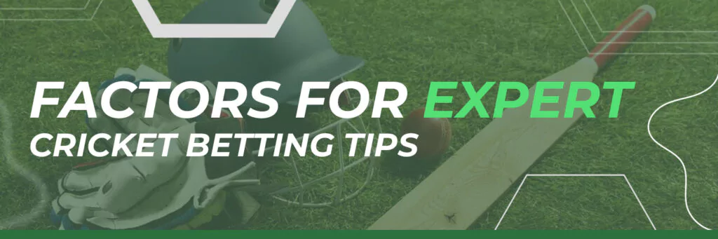 Factors For Expert Cricket Betting Tips