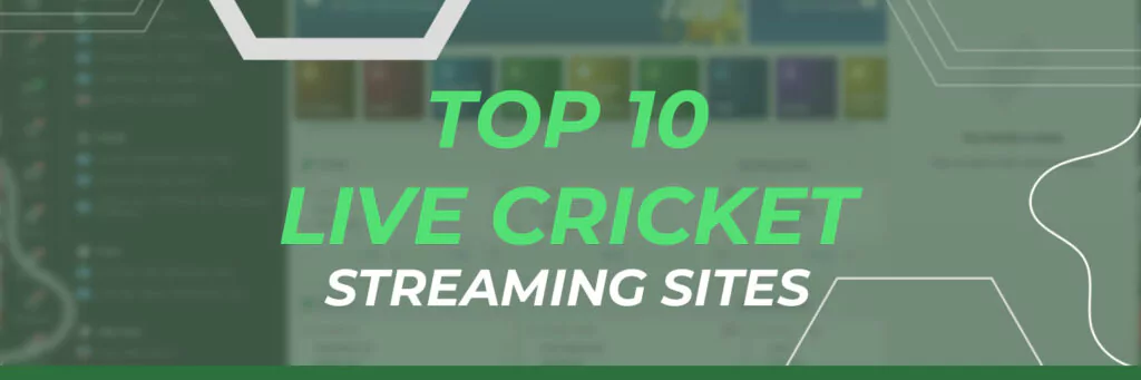 Top 10 Live Cricket Streaming Sites