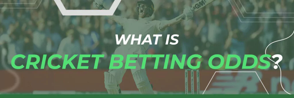 What is Cricket betting Odds