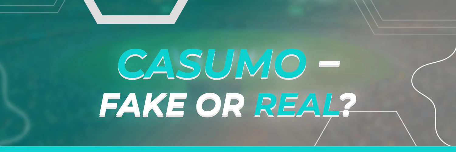 Casumo - Fake or Real