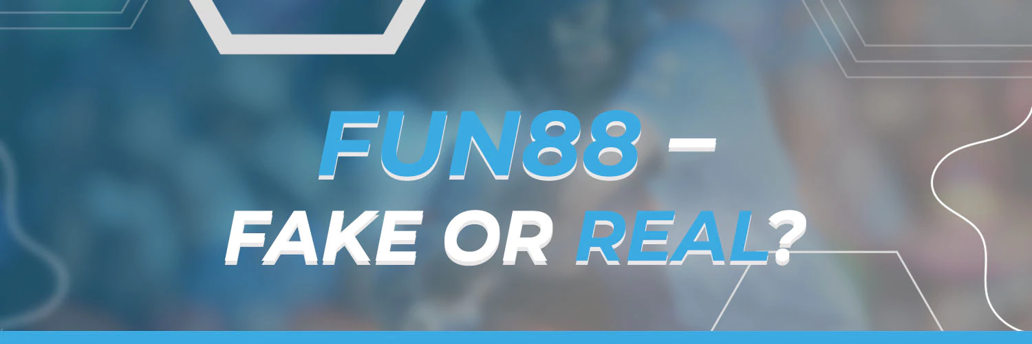 Fun88 - Fake or Real