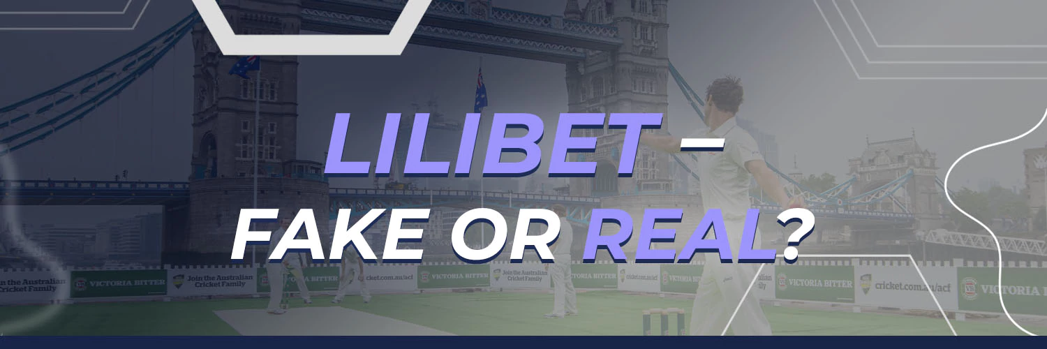 LiliBet — Fake or Real