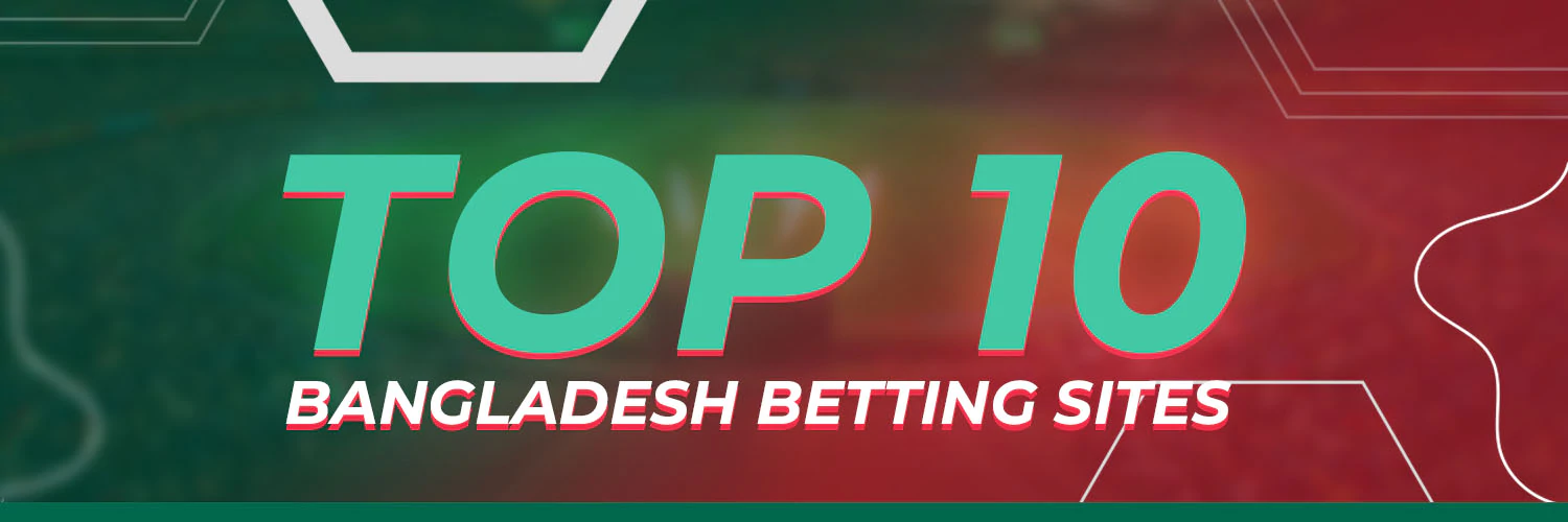 Top 10 Bangladesh Betting Sites