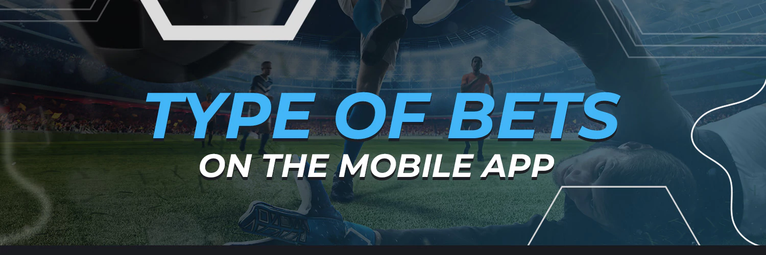 Type of Bets on the Bons Mobile App