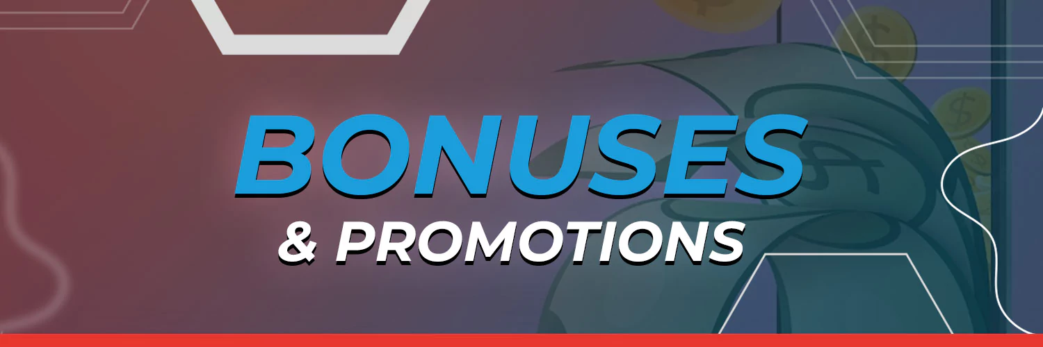 Bonuses & Promotions